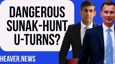 Sunak & Hunt Planning DANGEROUS U-Turns?