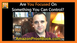 Are You Focused On Something You Can Control?