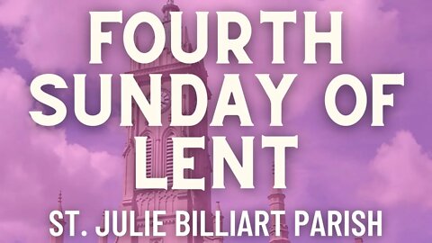 Fourth Sunday of Lent - Mass from St. Julie Billiart Parish - Hamilton, Ohio