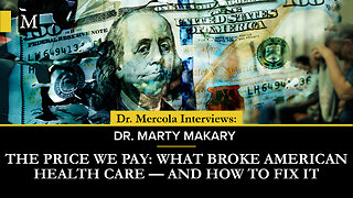 What Broke American Health Care — and How to Fix It– Interview With Dr. Marty Makary