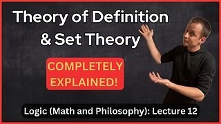 Lecture 12 (Logic) Theory of Definition and Intro to Set Theory