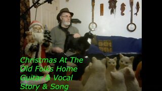 Christmas At The Old Folks Home - Original - Story & Song - Guitar & Vocal
