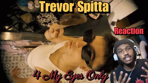 TREVOR SPITTA IS NEXT UP!!! | Trevor Spitta - 4 My Eyes Only (Official Music Video) REACTION!