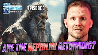 Are The NEPHILIM RETURNING?!