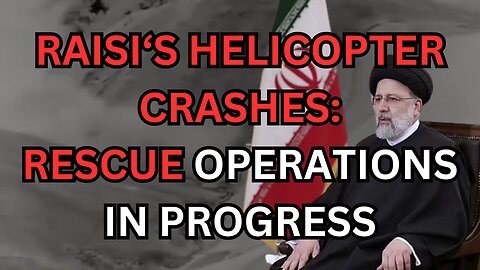 Live: Iranian President Rescue Operations