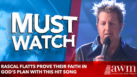 Rascal Flatts prove their faith in God’s plan with this hit song