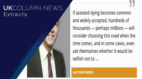 Assisted Dying: A Choice Or A Push? - UK Column News