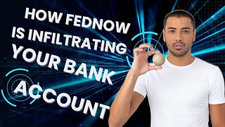 Operation Truth Episode 6 - How The FEDNOW is Backdooring The CBDC Into Your Existing Bank Accounts