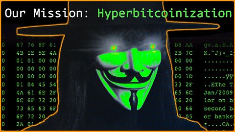 Our Mission: Hyperbitcoinization