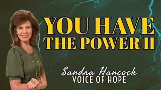 You Have The Power II | Sandra Hancock