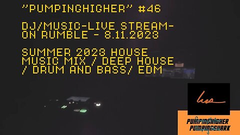 PUMPINGSHARK-LIVE-DJ STREAM/MUSIC PODCAST FROM LEMONT, IL, USA | PUMPINGHIGHER #46 #EDM #HOUSEMUSIC