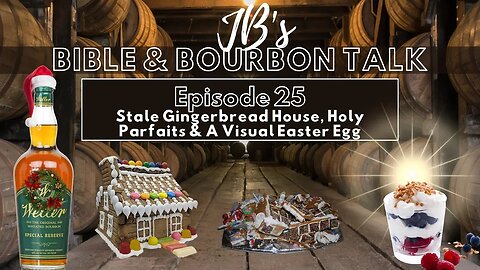 Stale Gingerbread House, Holy Parfaits & A Visual Easter Egg // Weller Special Reserve