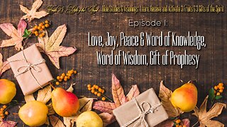 Fruits & Gifts of the Spirit Bible Studies & Visionings: Episode 1