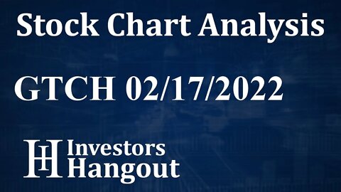 GTCH Stock Chart Analysis GBT Technologies Inc. - 02-17-2022