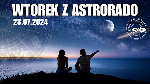 Wtorek z Astrorado - 23 lipca 2024