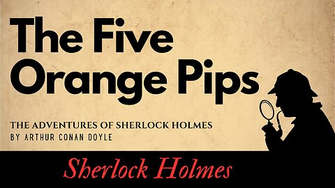 The Adventures of Sherlock Holmes The Five Orange Pips Full Audiobook
