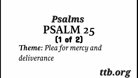 Psalm Chapter 25 (Bible Study) (1 of 2)