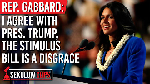 Rep. Gabbard: I Agree with Pres. Trump, the Stimulus Bill is a Disgrace