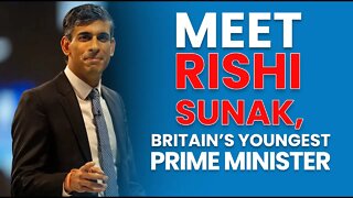 Meet Rishi Sunak, Britain’s youngest Prime Minister.
