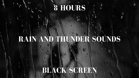 Rain And Thunder Sounds For Sleeping ~Relaxing Rain And Thunder Sounds ~ White Noise ~ Black Screen