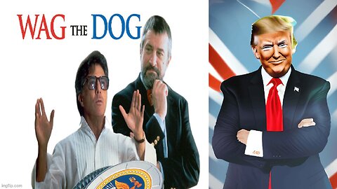 Trump vs De Niro - Wag The Dog - What's Right Is Wrong - Mystery Babylon Exposed