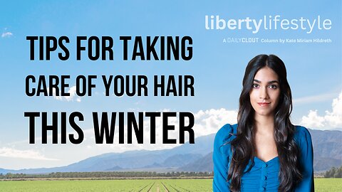 Liberty Lifestyle: Non-Pharma Products for Taking Care of Your Hair This Winter