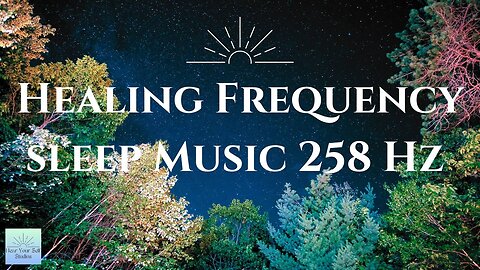 Healing Frequency Music 258 Hz / Remembering / Healing Internal Organs and Energy / Sleep Music / Water Sounds