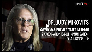 Dr Judy Mikovits - Covid Was Premeditated Murder & Vaccination Is Not Immunisation