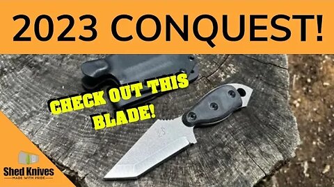 What's With The Conquest? | Shed Knives #shedknives