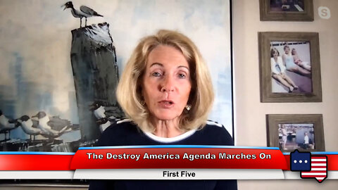 The Destroy America Agenda Marches On | First Five 8.8.22