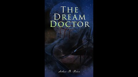 The Dream Doctor by Arthur B. Reeve - Audiobook