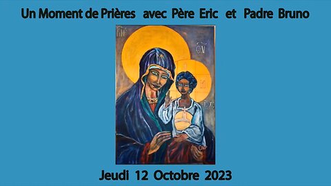 Un Moment de Prières avec Père Eric et Padre Bruno du 12.10.2023 - Tempête spirituelle