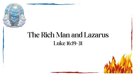 The Rich Man & Lazarus - Part 1 (Luke 16:19-31)