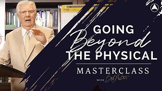 Going Beyond The Physical | Bob Proctor Masterclass Exclusive Preview