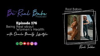 Episode 176 Being Real about Women's Health with Oracle Beauty Lifestyle