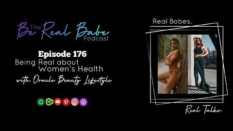 Episode 176 Being Real about Women's Health with Oracle Beauty Lifestyle