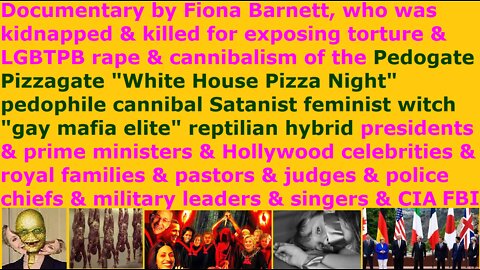 Fiona Barnett exposes NWO pedophile cannibal Satanist presidents PMs royals Hollywood celebs police