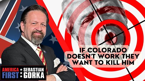 If Colorado doesn't work they want to kill him