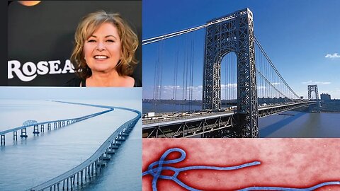 Prophetic word: George Washington Bridge, Chesapeake Bay, CV mutation, Ebola, Roseanne truth teller