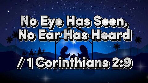 No Eye Has Seen, No Ear Has Heard - Animated Song With Lyrics!