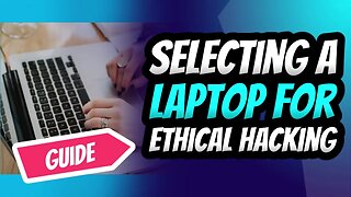 Selecting a Laptop for Ethical Hacking Success