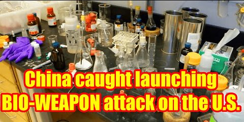 China caught launching BIO-WEAPON attack on the U.S.