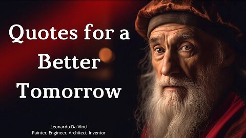 Time-Tested Wisdom: Leonardo Da Vinci's Quotes for Modern Living.