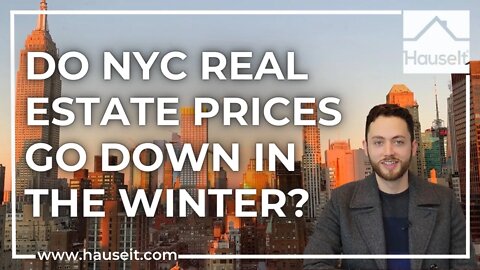 Do NYC Real Estate Prices Go Down in the Winter?