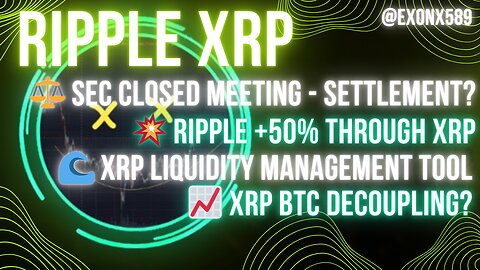 ⚖️ #SEC CLOSED MEETING - SETTLEMENT? 💥 #RIPPLE +50% THROUGH #XRP 📈 #XRP #BTC DECOUPLING?