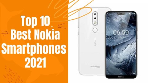 Top 10 Best Nokia Smartphones 2021