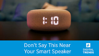 Words You Shouldn't Say Around Your Smart Speaker