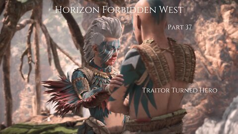 Horizon Forbidden West Part 37 - Traitor Turned Hero