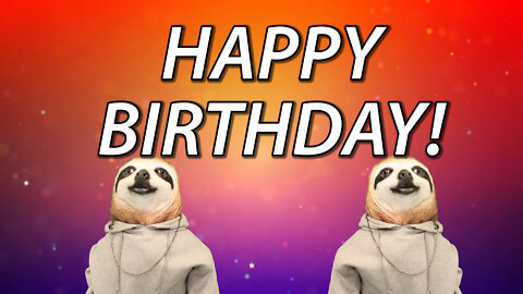 HAPPY BIRTHDAY! EPIC SLOTH Birthday Rap