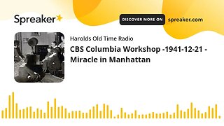 CBS Columbia Workshop -1941-12-21 - Miracle in Manhattan